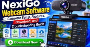 .NexiGo Webcam Software – Complete Setup, Features, Download, and Troubleshooting Guide